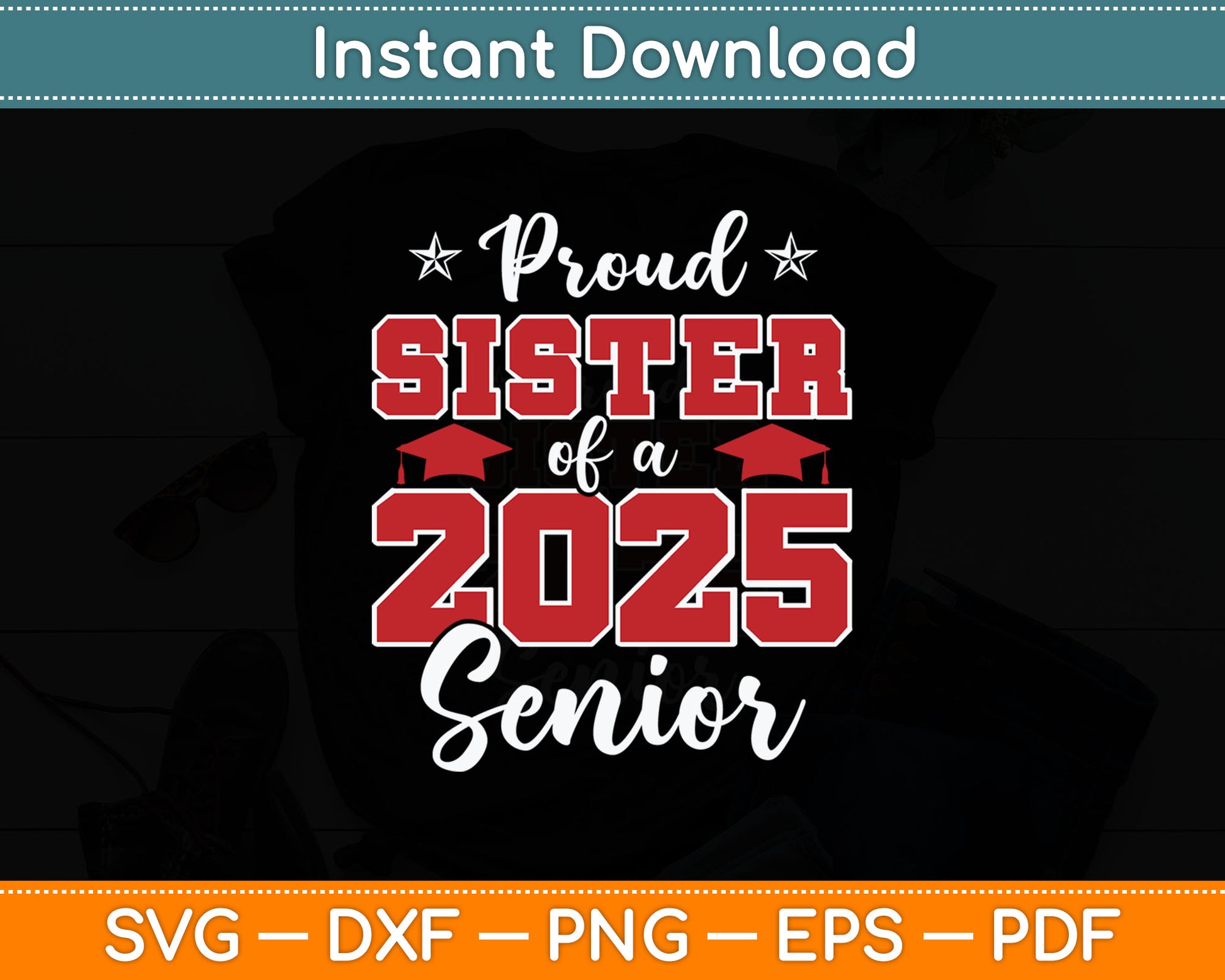 Proud Sister Of A 2025 Senior Graduate Family Graduation Svg Digital Cutting File