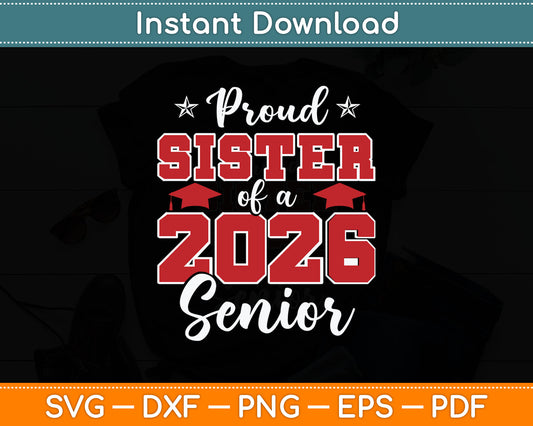 Proud Sister Of A 2026 Senior Graduate Family Graduation Svg Digital Cutting File