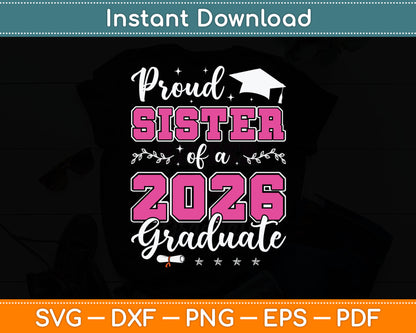Proud Sister Of A Class Of 2026 Graduate For Graduation Svg Digital Cutting File