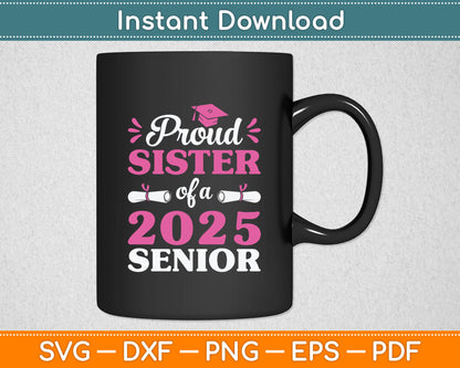 Proud Sister of a 2025 Senior Graduation Svg Digital Cutting File