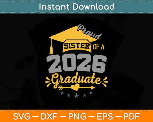 Proud Sister of a 2026 Graduate Seniors Graduation Svg Digital Cutting File