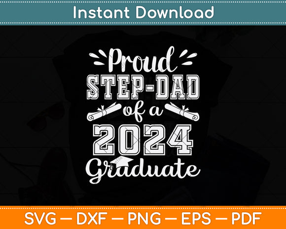Proud Step-Dad Of A 2024 Graduate Svg Digital Cutting File