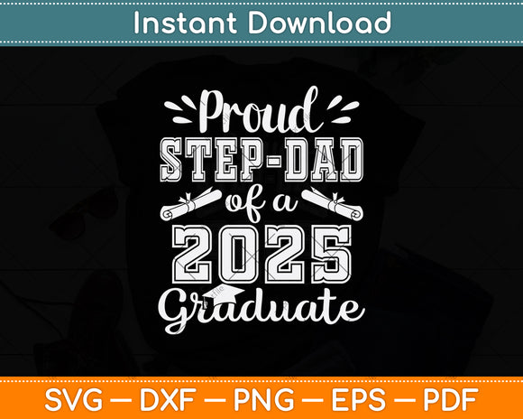 Proud Step-Dad Of A 2025 Graduate Svg Digital Cutting File