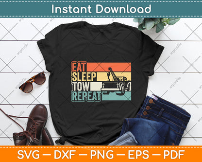 Eat Sleep Tow Repeat Proud Tow Truck Operator Svg Digital Cutting File