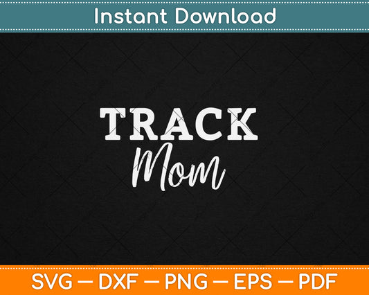 Proud Track & Field Mom Svg Digital Cutting File