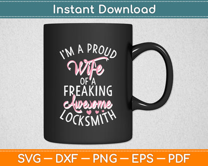Proud Wife Of A Freaking Awesome Locksmith Svg Digital Cutting File