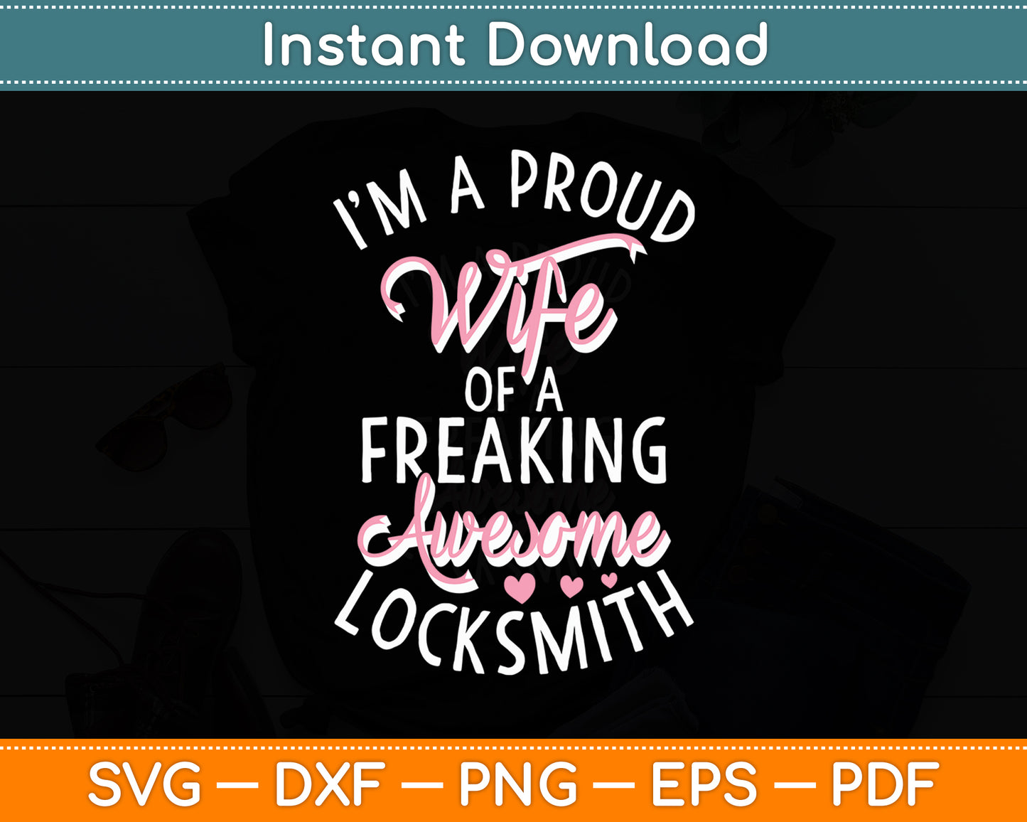 Proud Wife Of A Freaking Awesome Locksmith Svg Digital Cutting File