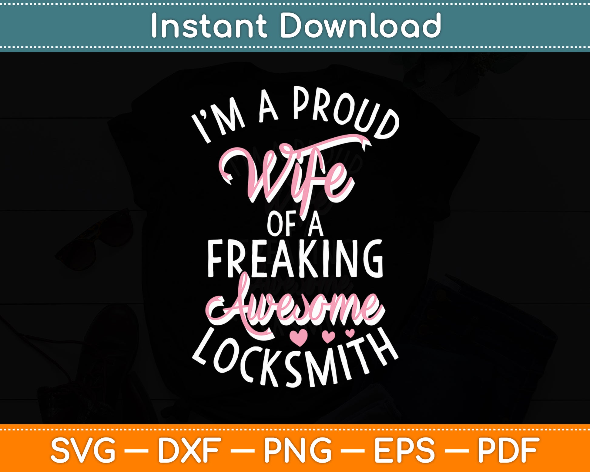 Proud Wife Of A Freaking Awesome Locksmith Svg Digital Cutting File