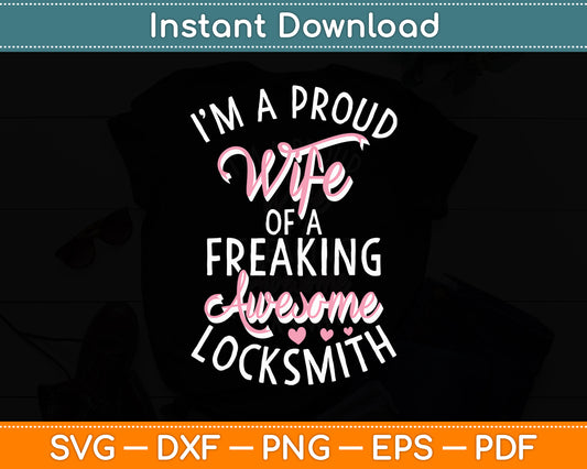 Proud Wife Of A Freaking Awesome Locksmith Svg Digital Cutting File
