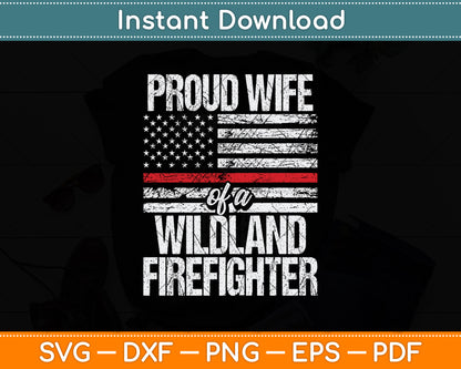 Proud Wife Of A Wildland Firefighter Red Line American Flag Svg Digital Cutting File