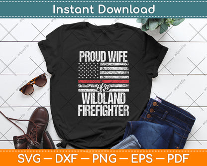 Proud Wife Of A Wildland Firefighter Red Line American Flag Svg Digital Cutting File