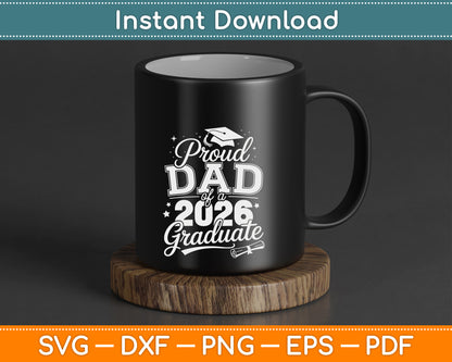 Proud dad of a Class of 2026 Graduate Senior Graduation SVG Digital Cutting File