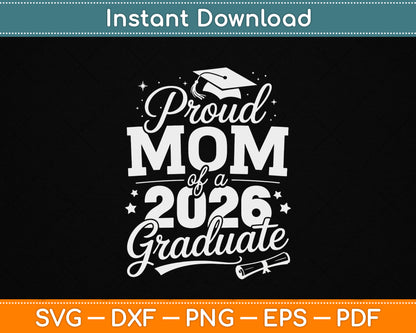 Proud Mom of a Class of 2026 Graduate Senior Graduation SVG Digital Cutting File