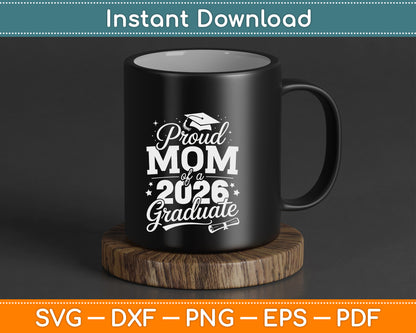 Proud Mom of a Class of 2026 Graduate Senior Graduation SVG Digital Cutting File