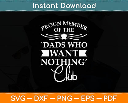 Proud Member Of The Dads Want Nothing Club Svg Digital Cutting File