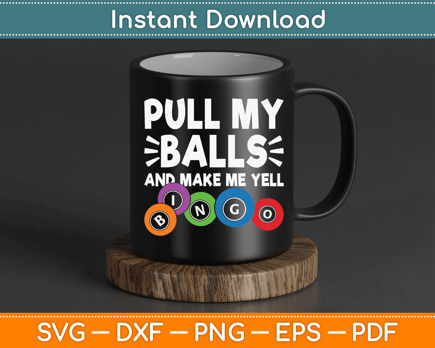 Pull My Balls And Make Me Yell Bingo Player Funny Bingo SVG Digital Cutting File