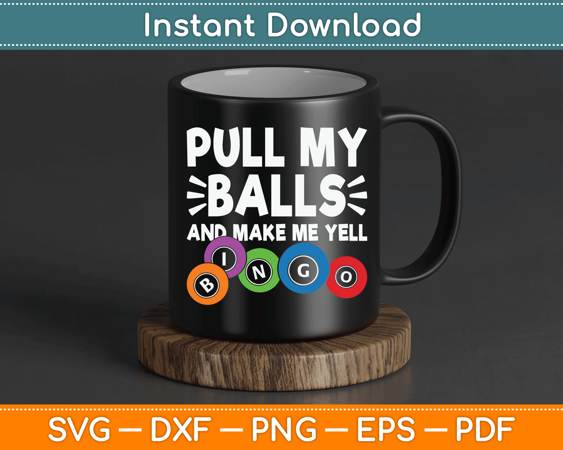Pull My Balls And Make Me Yell Bingo Player Funny Bingo SVG Digital Cutting File