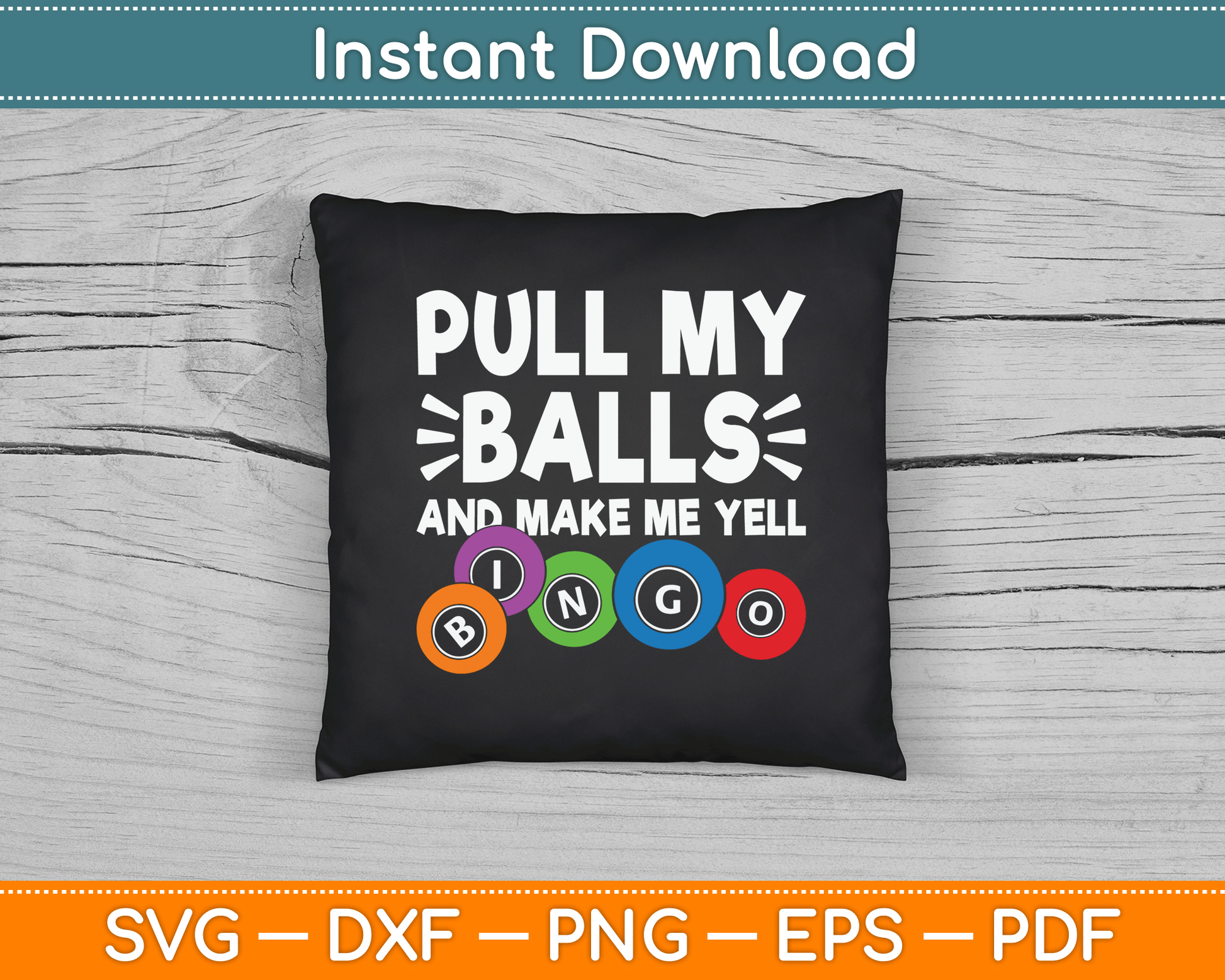 Pull My Balls And Make Me Yell Bingo Player Funny Bingo SVG Digital Cutting File