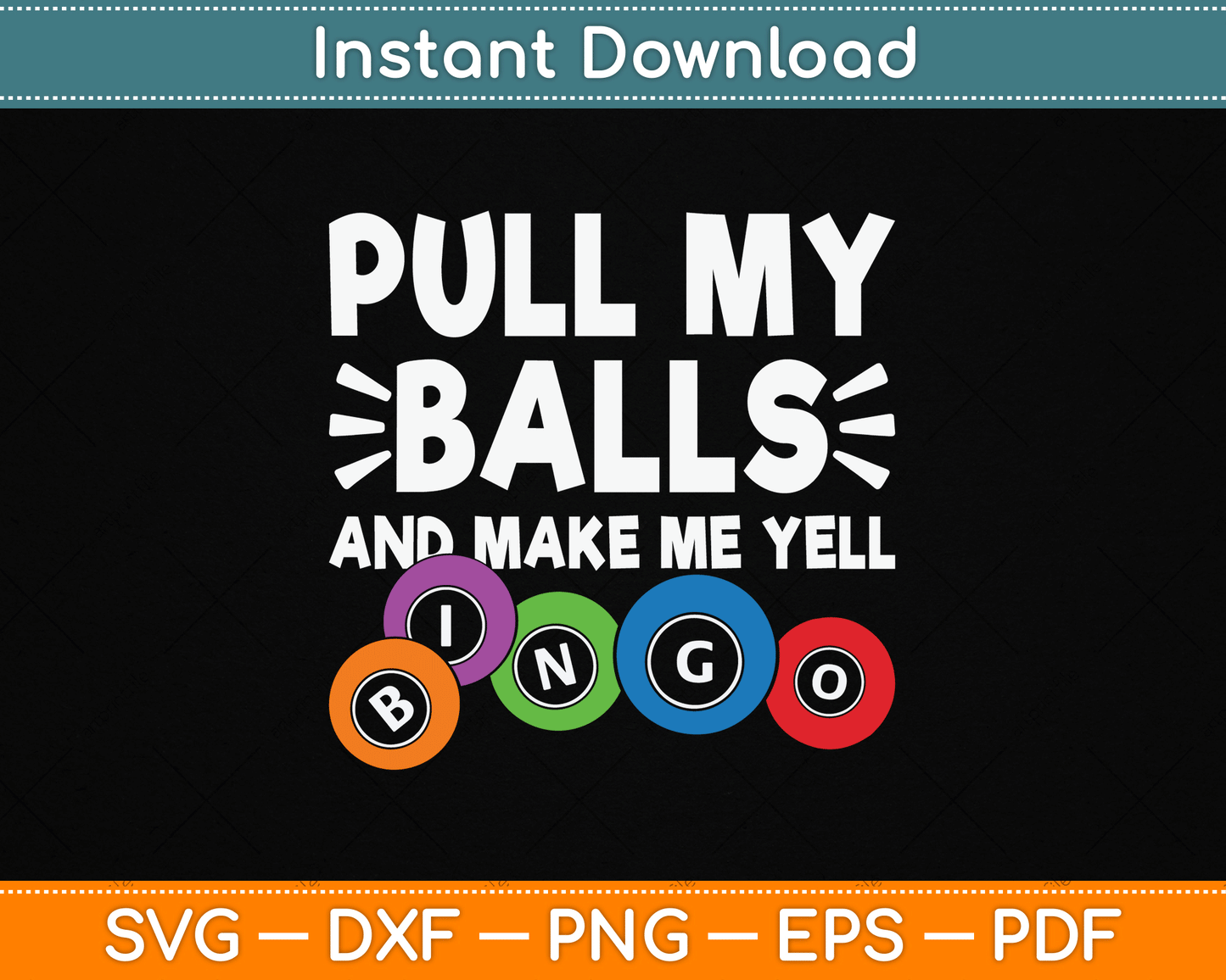 Pull My Balls And Make Me Yell Bingo Player Funny Bingo SVG Digital Cutting File