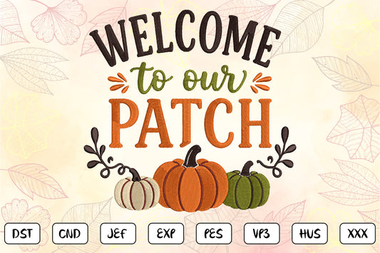Welcome to Our Pumpkin Patch Embroidery Design, Cute Fall Pumpkin Machine Embroidery