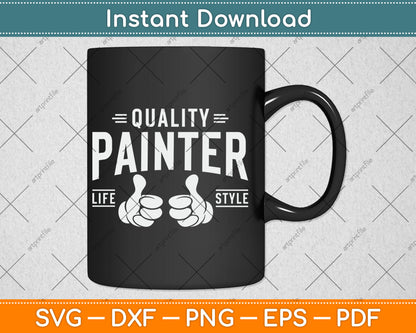 Quality Painter Life Style Funny Svg Digital Cutting File