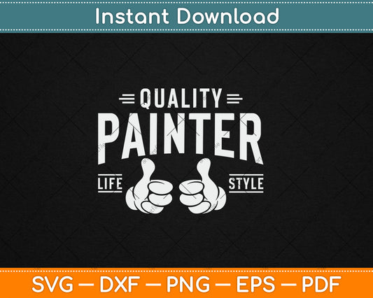Quality Painter Life Style Funny Svg Digital Cutting File
