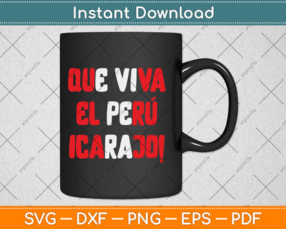 Que Viva El Peru Carajo Peruvian Svg Digital Cutting File
