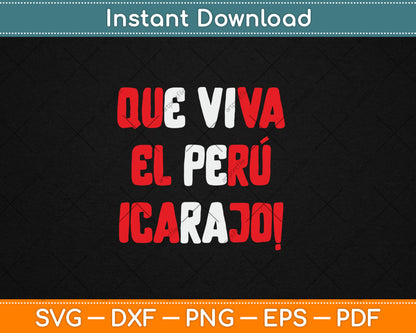 Que Viva El Peru Carajo Peruvian Svg Digital Cutting File