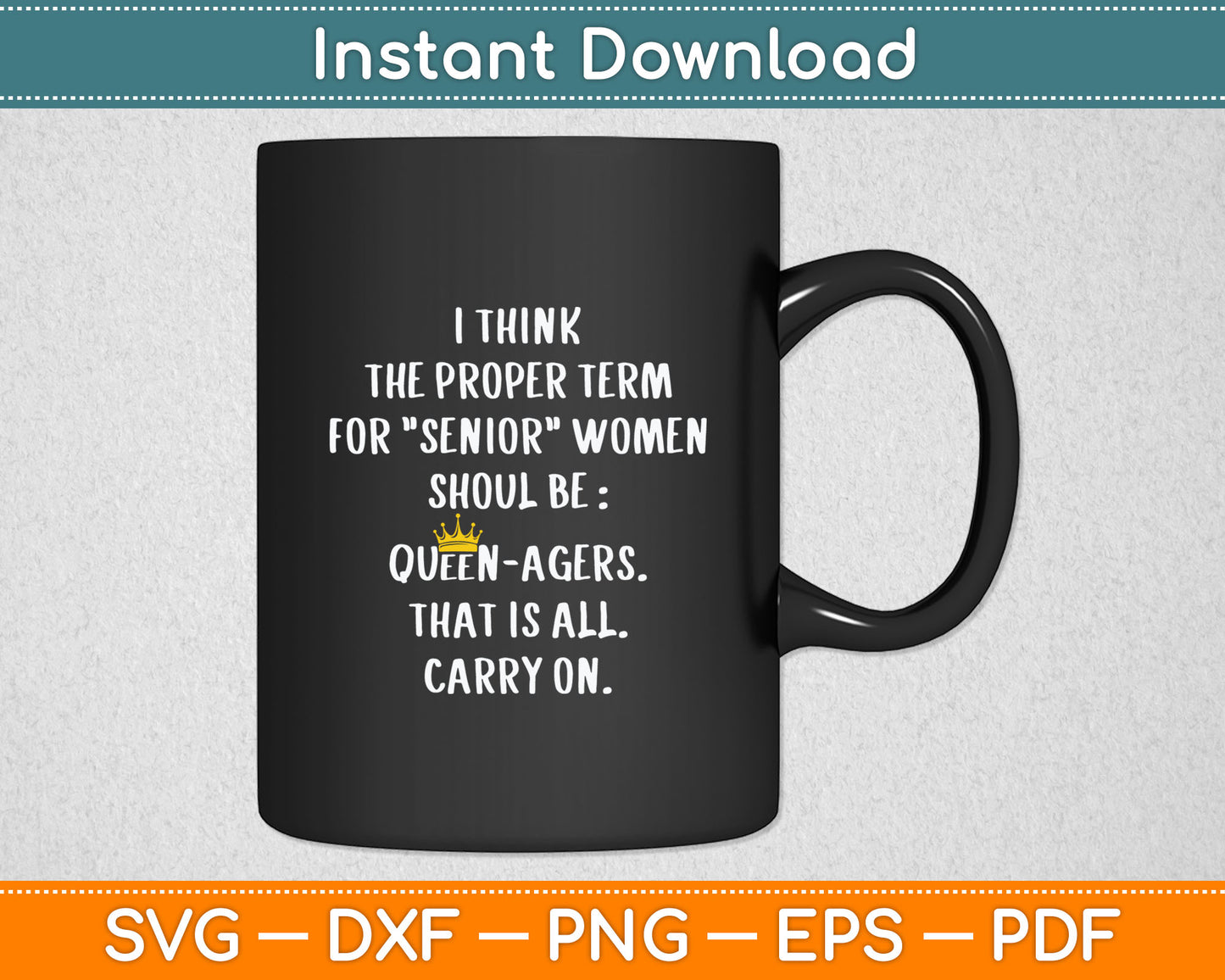 Queen-Agers Sarcastic Old People Funny Senior Citizen Svg Digital Cutting File