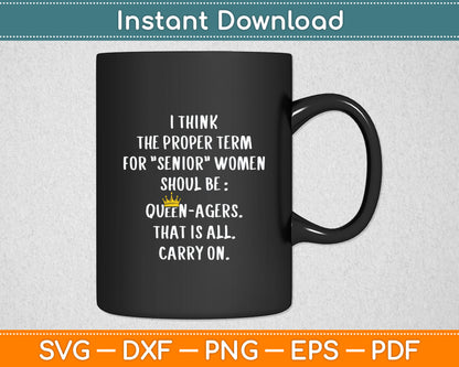 Queen-Agers Sarcastic Old People Funny Senior Citizen Svg Digital Cutting File