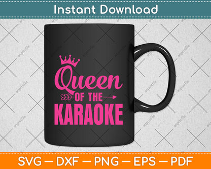 Queen of Karaoke Svg Png Dxf Digital Cutting File