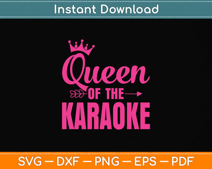 Queen of Karaoke Svg Png Dxf Digital Cutting File