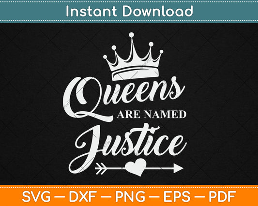 Queens Are Named Justice Svg Digital Cutting File