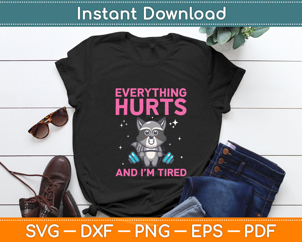 Raccoon Gym Everything Hurts And I'm Tired Funny Svg Digital Cutting File
