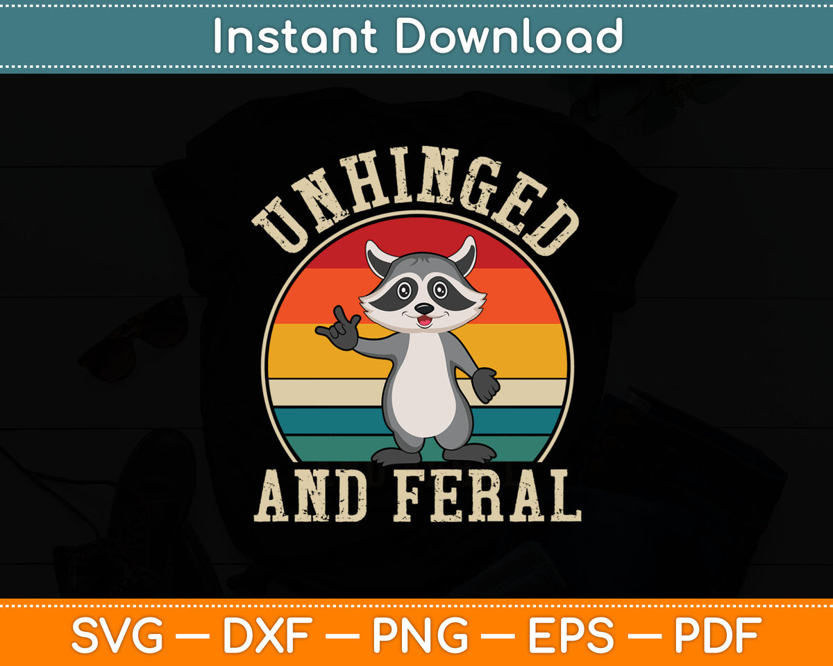 Raccoon Unhinged And Feral Retro Funny Raccoon Feral Summer Svg Digital Cutting File