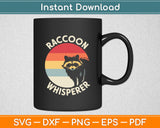 Raccoon Whisperer Raccoon Feeder Love Raccoons Pet Raccoon Svg Digital Cutting File