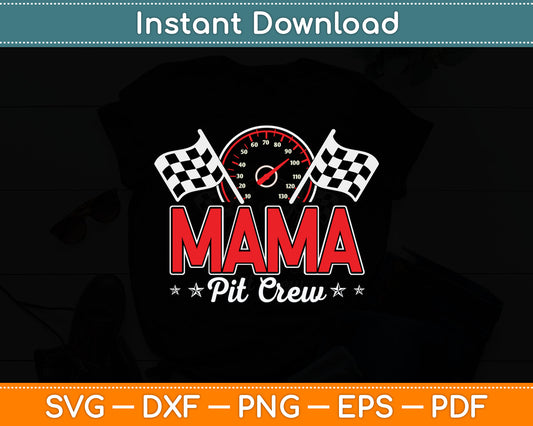 Race Car Birthday Party Racing Family Mama Pit Crew Svg Digital Cutting File
