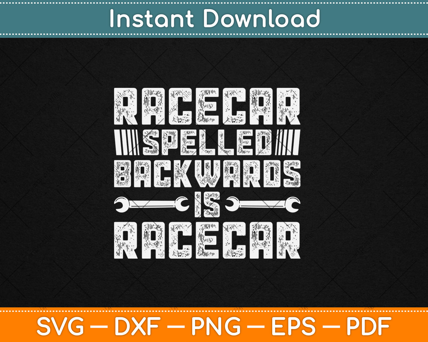 Racecar Spelled Backward is Racecar Grunge Mechanics Svg Digital Cutting File