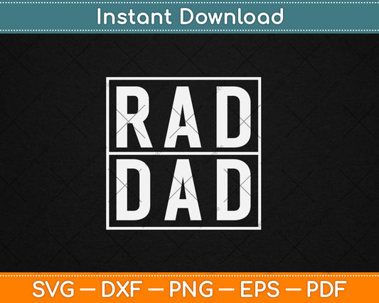 Rad Dad Funny Cool Best Dad Fathers Day Svg Digital Cutting File