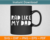 Rad Like My Dad Svg Digital Cutting File