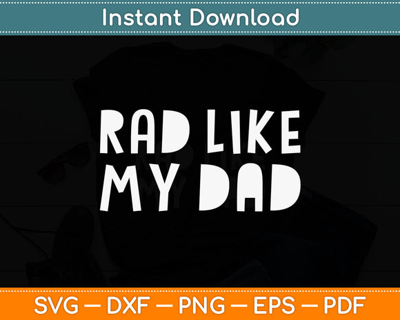 Rad Like My Dad Svg Digital Cutting File