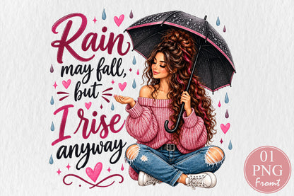 Rain May Fall But I Rise Anyway PNG