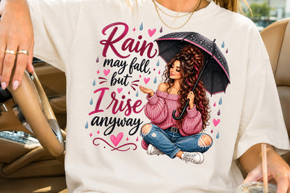 Rain May Fall But I Rise Anyway PNG