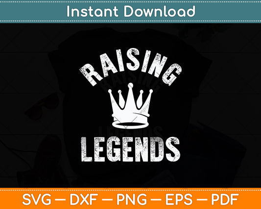 Raising Legends Proud Mom Svg Digital Cutting File