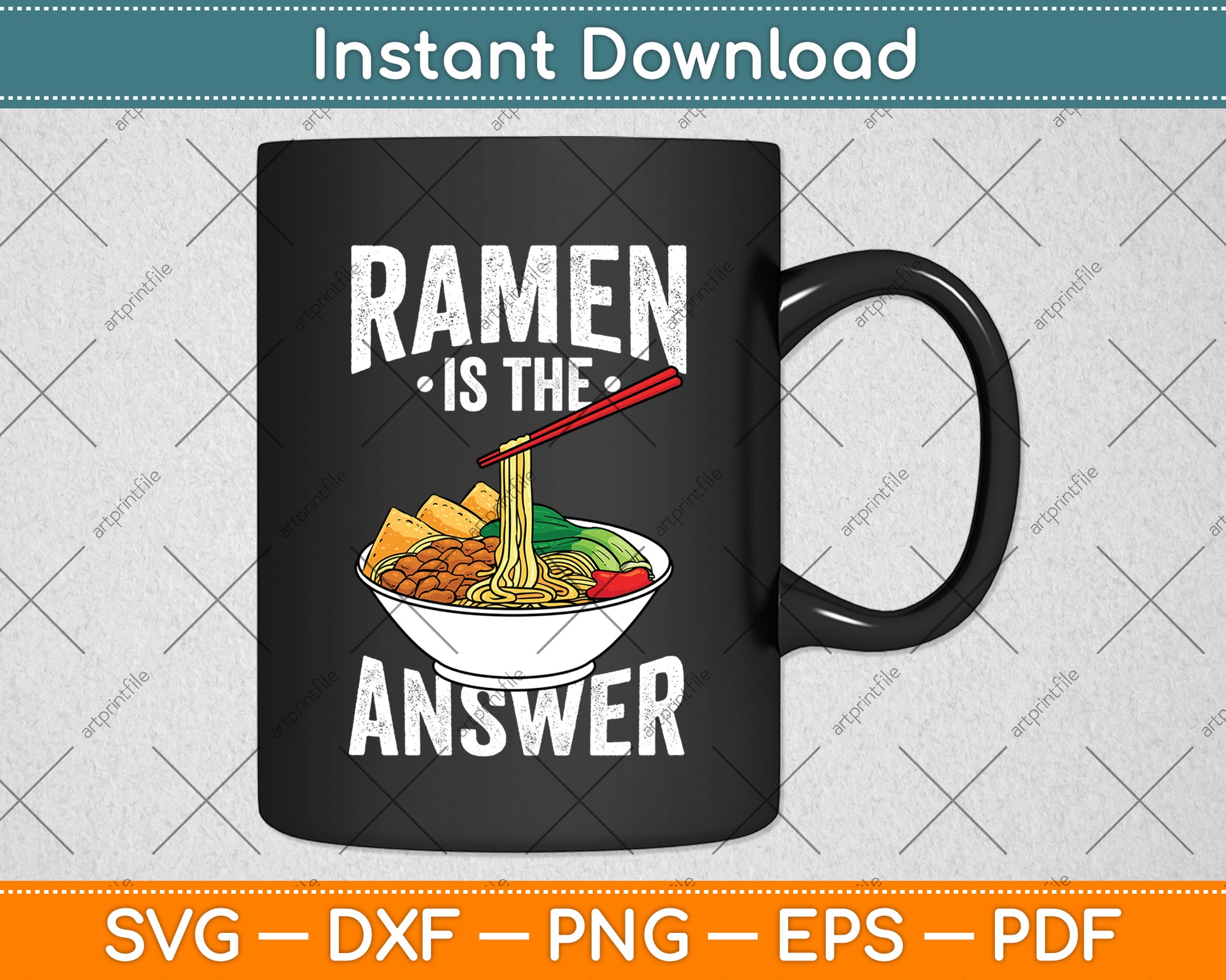 Ramen Is The Answer Cool Ramen Noodles Funny Svg Digital Cutting File