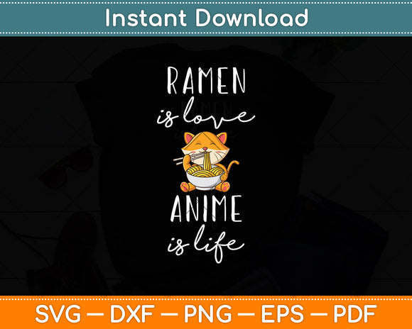 Ramen is Love Anime is Life Manga Lover Anime Svg Digital Cutting File