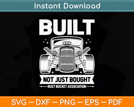 Rat Rod Built Not Just Bought Vintage Hot Rod Car SVG Digital Cutting File