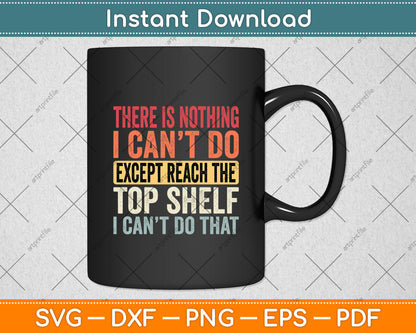 Reach Top Shelf Short Friends Reach The Top Shelf Funny Svg Digital Cutting File