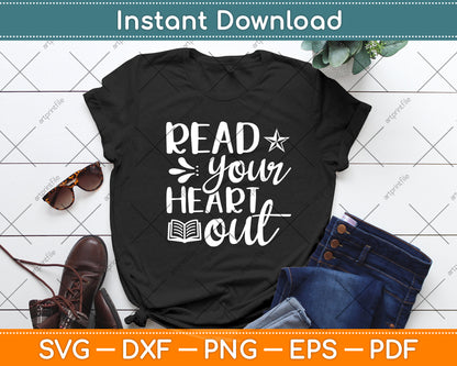 Read Your Heart Out - Funny Book Lovers Svg Digital Cutting File