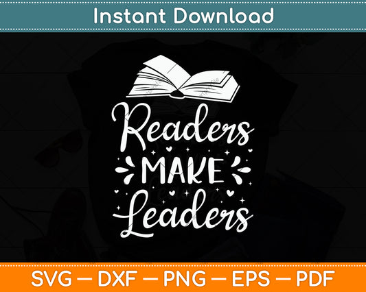 Readers Make Leaders Svg Digital Cutting File
